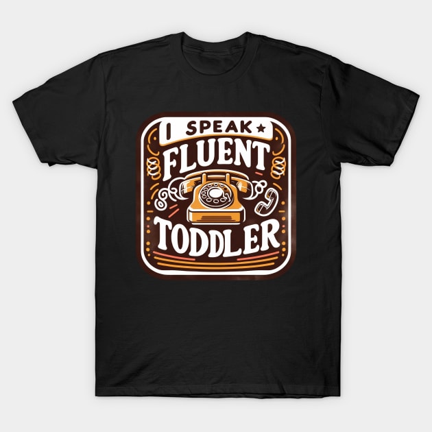 I Speak Fluent Toddler Funny Retro Phone Graphic Tee T-Shirt by Sahl King